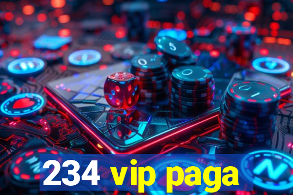 234 vip paga